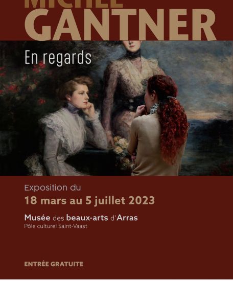 Michel Gantner. En Regards. Arras 2023